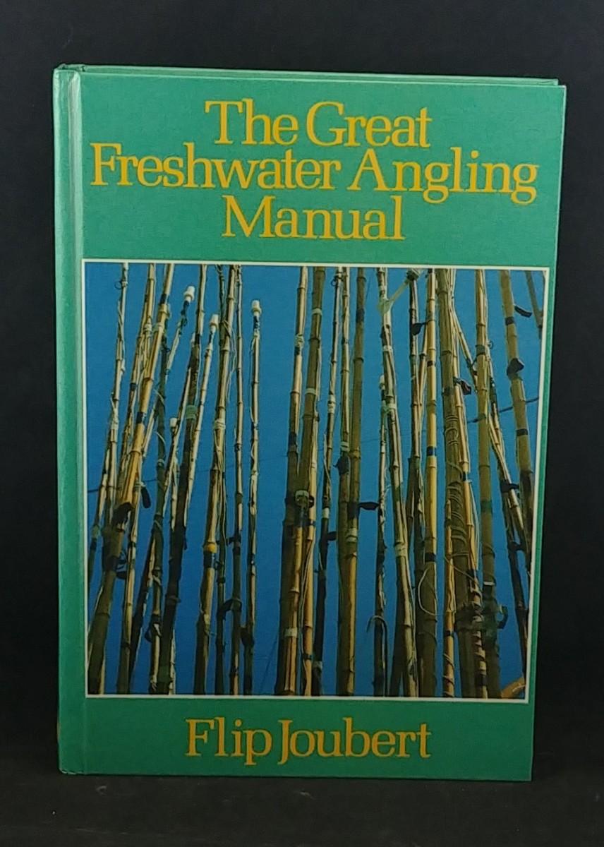 The Great Freshwater Angling Manual - Flip Joubert