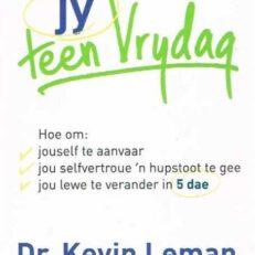 n Nuwe Jy Teen Vrydag - Dr. Kevin Leman