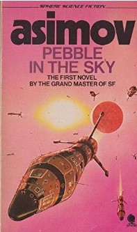 Pebble in the Sky - Isaac Asimov